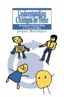 Understanding Changes in Time: The Development of Diachronic Thinking in 7- To 12-Year-Old Children 0748404716 Book Cover
