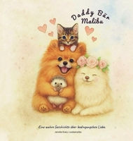 Daddy Bär Malibu: Eine wahre Geschichte über bedingungslose Liebe. (German Edition) 3000848282 Book Cover