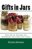 Gifts in Jars: Recipes for Homemade Christmas Gift Ideas 1502936488 Book Cover