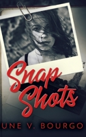 Snap Shots: Large Print Hardcover Edition 4867479519 Book Cover