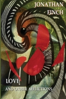 Love And Other Afflictions: A Collection Of Literary Short Stories 197587272X Book Cover