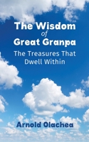 The Wisdom of Great Granpa 1645362884 Book Cover