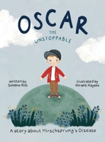 Oscar the Unstoppable: A story about Hirschsprung's Disease 0645418706 Book Cover