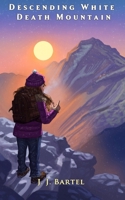 Descending White Death Mountain B0GJ5XQBFV Book Cover