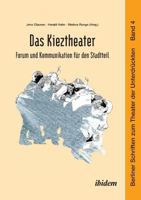 Das Kieztheater: Forum und Kommunikation für den Stadtteil (Berliner Schriften zum Theater der Unterdrückten) 3898219852 Book Cover