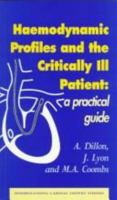 HAEMODYNAMIC PROFILES AND THE CRITICALLY ILL PATIENT (Understanding Cardiac Output Studies) 1859962300 Book Cover