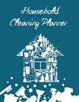 Household Cleaning Planner: Daily Weekly Cleaning Planner and Organizer, Cleaning Checklist for Keep The House Tidy and Clean 170596690X Book Cover