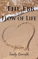 The Ebb and Flow of Life 1984562789 Book Cover
