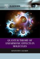 Quantum Theory of Anharmonic Effects in Molecules 0323282660 Book Cover