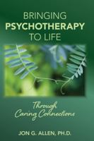 Bringing Psychotherapy to Life Through Caring Connections B0FGD336GJ Book Cover