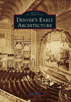 Denver's Early Architecture 0738580465 Book Cover