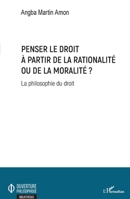 Penser le droit à partir de la rationalité ou de la moralité ?: La philosophie du droit (Ouverture Philosophique) (French Edition) 2343171726 Book Cover
