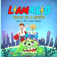 Liam & Lio – Heroes on a Mission: Case 1: The Trash Monster B0FJ2PLY2W Book Cover