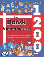 Lær Dansk Vietnamesisk: 1200 Hverdagsord med Billeder og Udtaleguide: Tosproget billedordbog for børn og begyndere (Danish Edition) B0G6YVR4TZ Book Cover