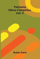 Parisiana; Obras Completas, Vol. V 9371348925 Book Cover