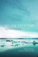 Below Freezing: Elegy for the Melting Planet 0826359833 Book Cover