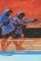 Troop One of the Labrador 1508679789 Book Cover