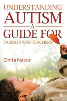 Understanding Autism: A Guide for Parents and Teachers 1644295954 Book Cover
