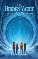 The Hidden Vault of the Silver Mountains (Adventure) B0GRKXV768 Book Cover