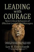 Leading With Courage: Nine Critical Behaviors of Effective Leaders and Managers 1506908306 Book Cover