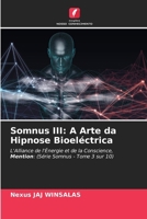 Somnus III: A Arte da Hipnose Bioeléctrica 6208595657 Book Cover