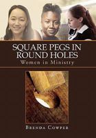 Square Pegs In Round Holes: Women in Ministry 1462867642 Book Cover