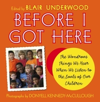 Before I Got Here: The Wondrous Things We Hear When We Listen to the Souls of Our Children 0743271491 Book Cover