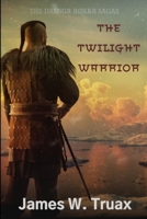 The Twilight Warrior (The Drengr Røkkr Sagas) B0CD16C68S Book Cover