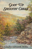 Goin' Up Shootin' Creek B0CPSRZX1T Book Cover