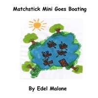 Matchstick Mini Goes Boating (Matchstick Mini Loves Being out in Nature) B0DLT53R8M Book Cover