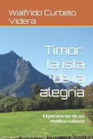 Timor: la isla de la alegria: Experiencias de un médico cubano B0C1J1H39D Book Cover