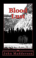 Blood Lust: The Vampire Hunter 1466238208 Book Cover