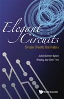 Elegant Circuits: Simple Chaotic Oscillators 9811239991 Book Cover