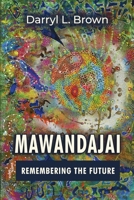 Mawandajai: Remembering the Future B0DNCKTYMQ Book Cover