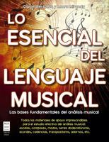 Lo esencial del lenguaje musical: Las bases fundamentales del análisis musical 8494879901 Book Cover
