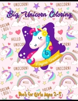 Big Unicorn Coloring Book for Girls Ages 2-5 1679333720 Book Cover