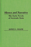 Silence and Narrative: The Early Novels of Gertrude Stein (Contributions in Women's Studies) 0313249369 Book Cover