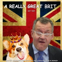 A Really Great Brit. Not Twit 0244303983 Book Cover