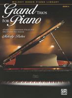 Grand Trios for Piano, Book 4: 4 Early Intermediate Pieces for One Piano, Six Hands 0739079352 Book Cover