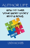 How to Turn Your Short Story into A Novel B0BCS7DK4F Book Cover