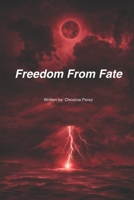 Freedom From Fate B0GPJ4KSH4 Book Cover