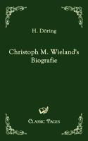 Christoph M. Wieland's Biografie 3867411778 Book Cover