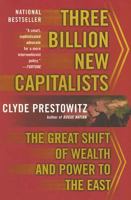 Three Billion New Capitalists: The Great Shift of Wealth And Power to the East 0465062822 Book Cover