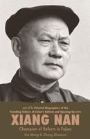 Xiang Nan: Champion of Reform in Fujian 1910760102 Book Cover