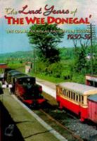 The Last Years of 'The Wee Donegal': The County Donegal Railways in Colour 1898392420 Book Cover