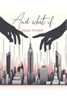 And what if... B0F9F6NHN8 Book Cover