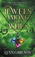 Jewels Among the Ashes: The Fort Chronicles, Book One B0HJXW6L2C Book Cover