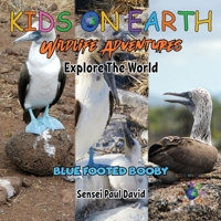 KIDS ON EARTH Wildlife Adventures – Explore The World Blue Footed Booby - Ecuador 1778481876 Book Cover