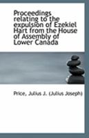 Proceedings relating to the expulsion of Ezekiel Hart from the House of Assembly of Lower Canada 1110968620 Book Cover