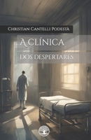A clínica dos despertares (Portuguese Edition) B0CMM95SJN Book Cover